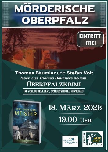 Mörderische Oberpfalz | Thomas Bäumler und Stefan Voit lesen aus Thomas Bäumlers neuem Oberpfalzkrimi im Schlosskeller am 18. März 2026 um 19 Uhr. - Foto von Förderkreis Literatur e.V. & Kulturwerkstatt Hirschau e.V.